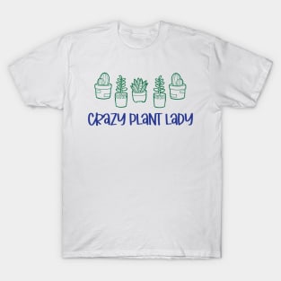 Crazy Plant Lady Cactus Succulents Pot Plants T-Shirt